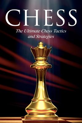 Chess: The Ultimate Chess Tactics and Strategies! - Aleksandr Smirnov