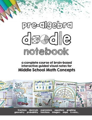 Pre Algebra Doodle Notes: a complete course of brain-based interactive guided visual notes for Middle School Math Concepts - Math Giraffe