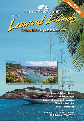 The Cruising Guide to the Northern Leeward Islands: Anguilla to Montserrat - Chris Doyle