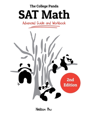The College Panda's SAT Math: Advanced Guide and Workbook - Nielson Phu