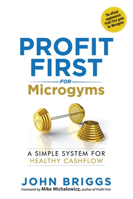 Profit First for Microgyms - John Briggs