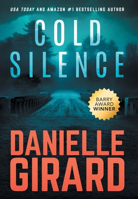 Cold Silence: A Chilling Psychological Thriller - Danielle Girard