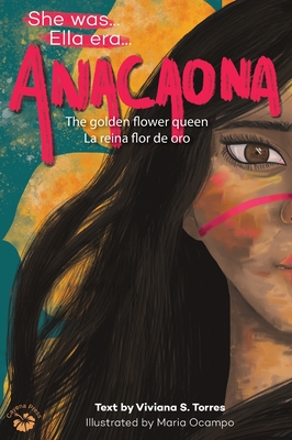 Anacaona: The Golden Flower Queen - Viviana S. Torres