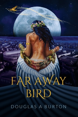 Far Away Bird - Douglas A. Burton