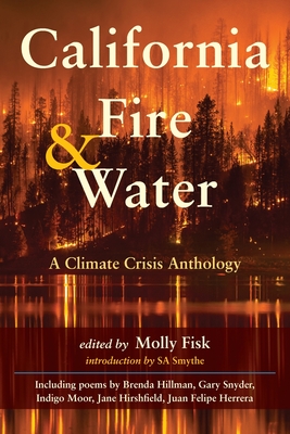 California Fire & Water: A Climate Crisis Anthology - Molly Fisk