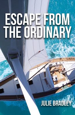 Escape from the Ordinary - Julie Bradley