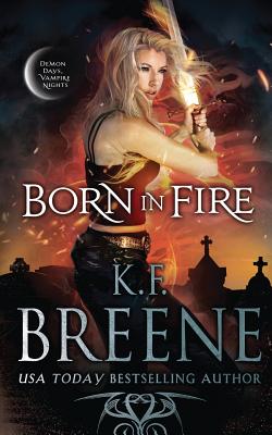 Born in Fire - K. F. Breene