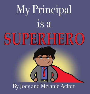 My Principal Is a Superhero - Joey Acker