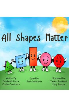 All Shapes Matter - Chakra Sreekanth