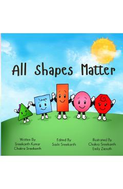 All Shapes Matter - Sreekanth Chakra