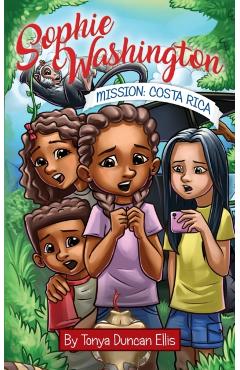 Sophie Washington: Mission: Costa Rica - Tonya Duncan Ellis
