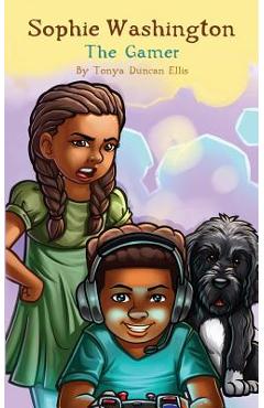 Poza produsului Sophie Washington: The Gamer - Tonya Duncan Ellis