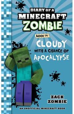 Poza produsului Diary of a Minecraft Zombie Book 14: Cloudy with a Chance of Apocalypse - Zack Zombie
