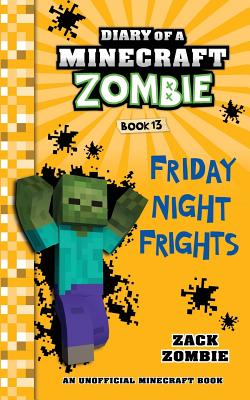 Diary of a Minecraft Zombie Book 13: Friday Night Frights - Zack Zombie