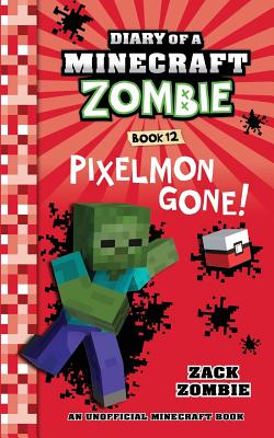 Diary of a Minecraft Zombie Book 12: Pixelmon Gone! - Zack Zombie