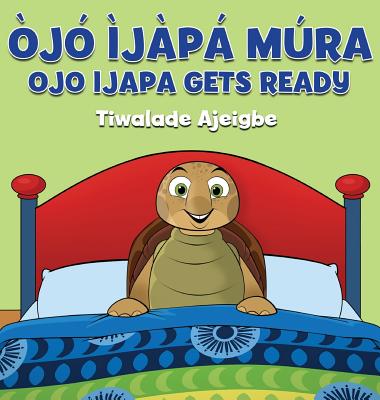 Ojo Ijapa Mura: Ojo Ijapa Gets Ready - Tiwalade Ajeigbe