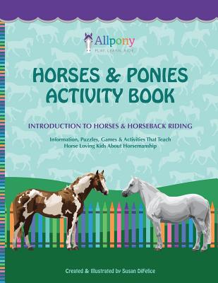 Horses & Ponies Activity Book: Introduction to Horses & Horseback Riding - Susan Difelice