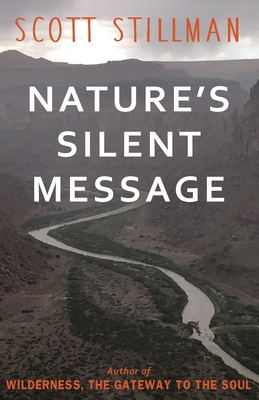 Nature's Silent Message - Scott Stillman