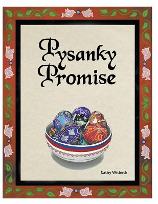 Pysanky Promise - Cathy Witbeck
