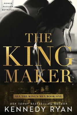 The Kingmaker - Kennedy Ryan