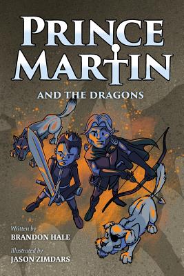 Coperta cărții 'Prince Martin and the Dragons: A Classic Adventure Book About a Boy, a Knight, & the True Meaning of Loyalty - Brandon'