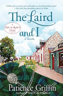 The Laird and I: A Kilts & Quilts(R) novel - Patience Griffin