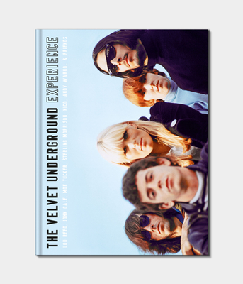 The Velvet Underground Experience: Lou Reed, John Cale, Moe Tucker, Sterling Morrison, Nico, Andy Warhol & Friends - Fevret