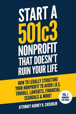 Start a 501c3 Nonprofit That Doesn - Audrey K. Chisholm Esq