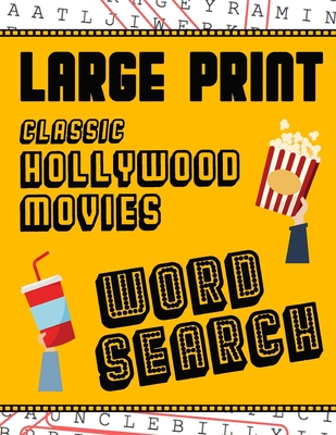 Large Print Classic Hollywood Movies Word Search: With Movie Pictures - Extra-Large, For Adults & Seniors - Have Fun Solving These Hollywood Film Word - Makmak Puzzle Books