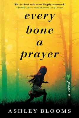 Every Bone a Prayer - Ashley Blooms