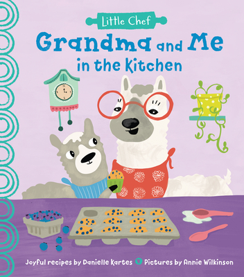 Grandma and Me in the Kitchen - Danielle Kartes