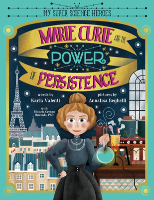 Marie Curie and the Power of Persistence - Karla Valenti