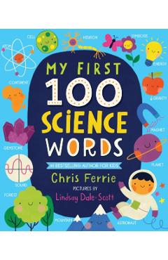 My First 100 Science Words - Chris Ferrie