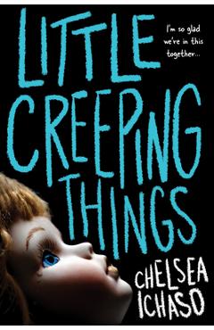 Coperta cărții 'Little Creeping Things - Chelsea Ichaso'
