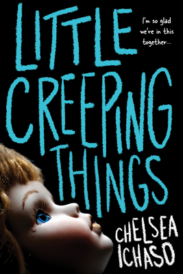 Little Creeping Things - Chelsea Ichaso