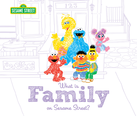 What Is Family?: On Sesame Street - Sesame Workshop