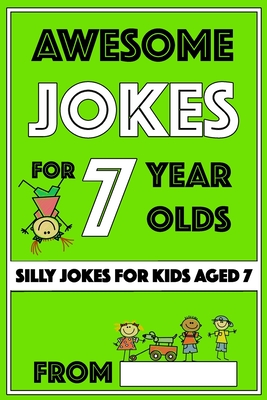 Awesome Jokes for 7 Year Olds: Silly Jokes for Kids Aged 7 - Share The Love Gifts