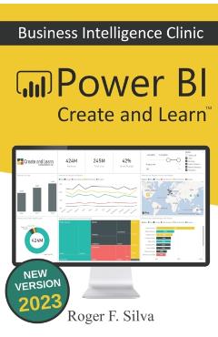 Power BI - Business Intelligence Clinic: Create and Learn - Roger F. Silva
