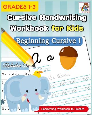 Cursive Handwriting Workbook for Kids: Cursive Writing Practice Book, Alphabet Cursive Tracing Book (Beginning Cursive and Grades 1-3) - The Activity Books Studio