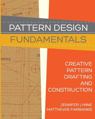 Pattern Design: Fundamentals: Construction and Pattern Making for Fashion Design - Dawn Marie Forsyth