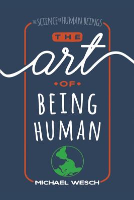 The Art of Being Human - Michael Wesch