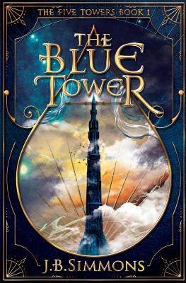 The Blue Tower - J. B. Simmons