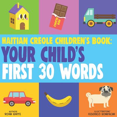 Haitian Creole Children's Book: Your Child's First 30 Words - Federico Bonifacini