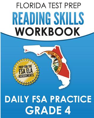 FLORIDA TEST PREP Reading Skills Workbook Daily FSA Practice Grade 4: Preparation for the FSA ELA Reading Tests - Test Master Press Florida