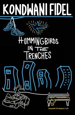 Hummingbirds in The Trenches - Kondwani Fidel