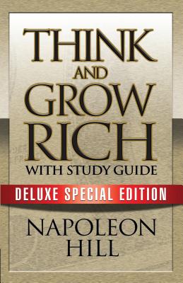 Think and Grow Rich with Study Guide: Deluxe Special Edition - Napoleon Hill