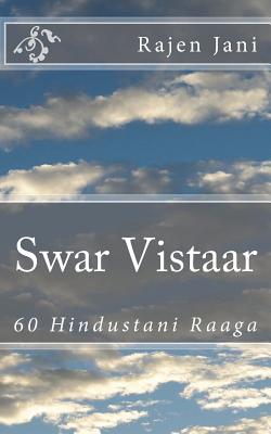 Swar Vistaar: 60 Hindustani Raaga - Rajen Jani