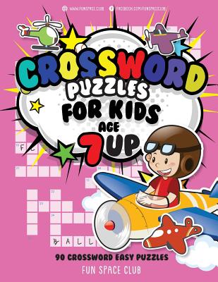 Crossword Puzzles for Kids Age 7 up: 90 Crossword Easy Puzzle Books for Kids - Nancy Dyer