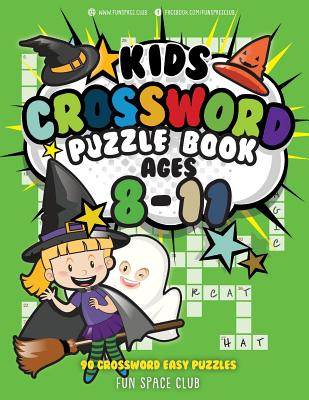 Kids Crossword Puzzle Books Ages 8-11: 90 Crossword Easy Puzzle Books for Kids - Nancy Dyer