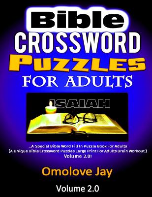Bible Crossword Puzzles For Adults: A Special Bible Word Fill In Puzzle Book For Adults (A Unique Bible Crossword Puzzles Large Print For Adults Brain - Omolove Jay